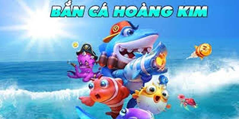 Phương pháp chơi bắn cá hoàng kim khéo léo